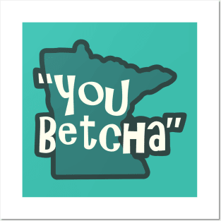 "You Betcha" Posters and Art